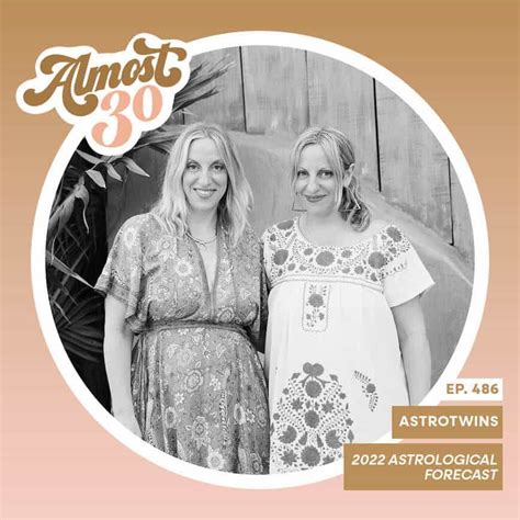 The AstroTwins' 2022 Astrological Forecast on Almost 30 Podcast | The AstroTwins