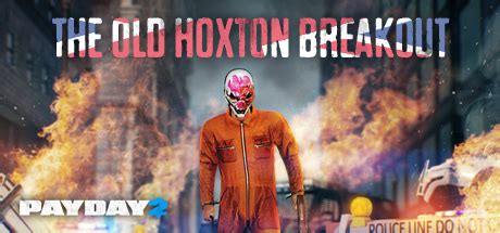 PAYDAY 2: The Hoxton Breakout Heist on Steam