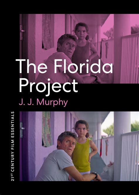 The Florida Project (21st Century Film Essentials) by J.J. Murphy ...