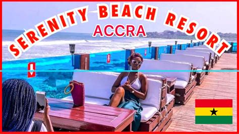 BEACHES IN ACCRA : SERENITY BEACH RESORT, GHANA | Ohhyesafrica - YouTube