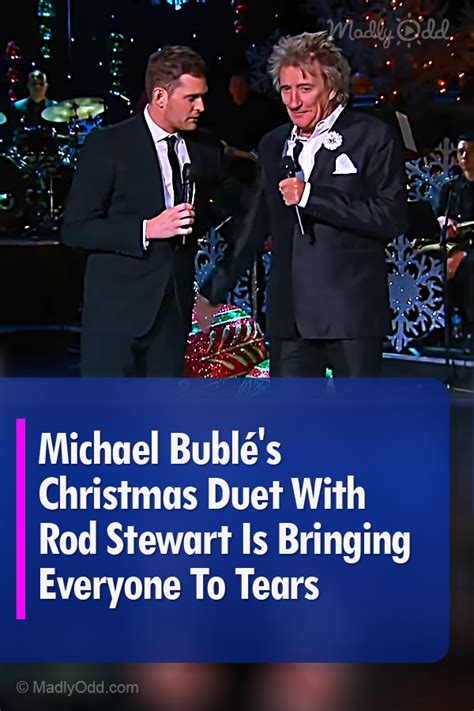 Michael Bublé’s Christmas Duet With Rod Stewart Is Bringing Everyone To Tears | Christmas duets ...