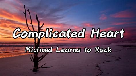 Complicated Heart// (Lyrics) Song By Michael Learns to Rock#lyrics#music - YouTube