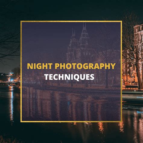 How To Take Stunning Night Photos Like A Pro [2024]