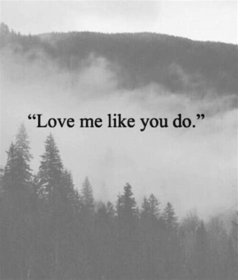 Love Me Like You Do Pictures, Photos, and Images for Facebook, Tumblr, Pinterest, and Twitter