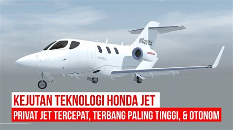 Inovasi HondaJet Mengguncang Dunia Aviasi, Pesawat Bisnis Terlaris, Tercepat, Terbang Paling ...