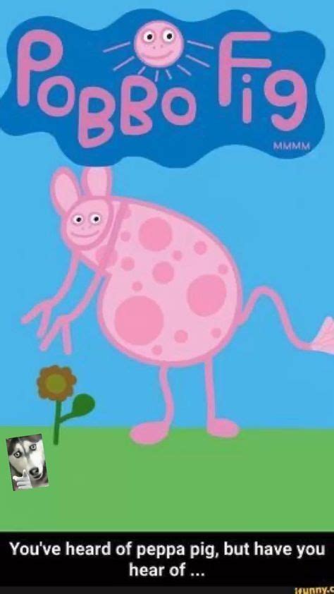 Pobbo Fig 😭 | Peppa pig funny, Peppa pig memes, Peppa pig wallpaper