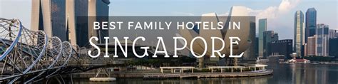 Best Family Hotels in Singapore • Little City Trips