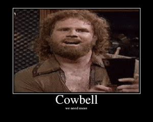 More Cowbell Quotes. QuotesGram