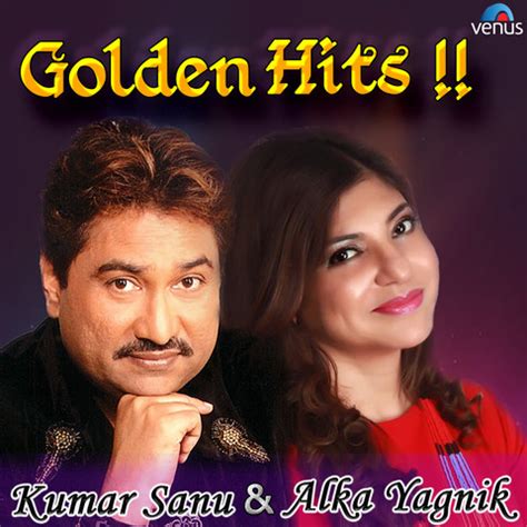 Golden Hits-Kumar Sanu And Alka Yagnik Songs Download: Golden Hits-Kumar Sanu And Alka Yagnik ...