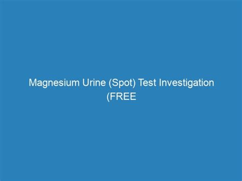 Magnesium Urine (Spot) Test Investigation (FREE Home/Office Sample collection) - Boodcheck ...