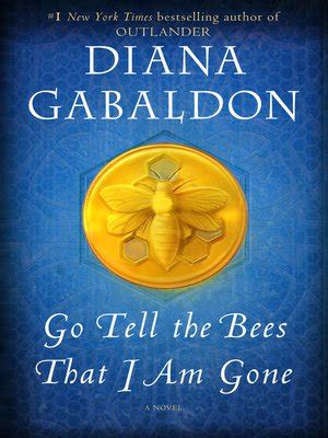 Go Tell the Bees That I Am Gone by Diana Gabaldon · OverDrive: ebooks, audiobooks, and more for ...