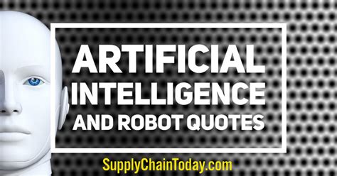 Artificial Intelligence and Robot Quotes