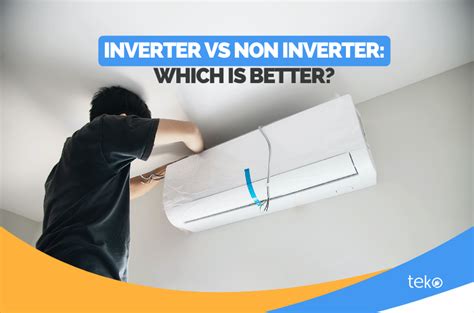 Inverter vs Non-Inverter Aircon: Which is Better? - Tips by Teko.ph