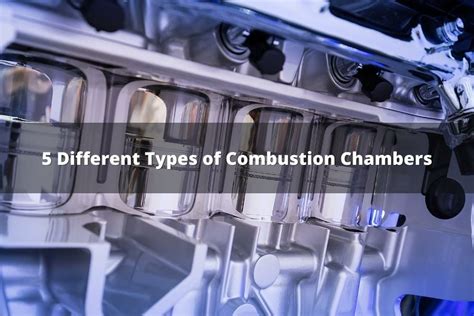 5 Different Types Of Combustion Chambers