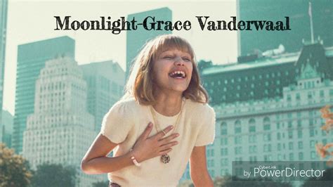 Moonlight月光-Grace Vanderwaal葛雷絲·旺德瓦 中文翻譯 - YouTube