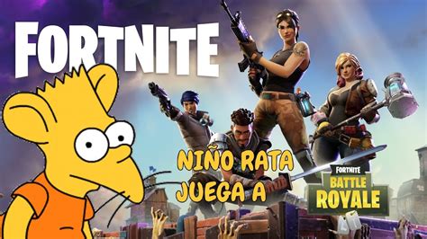 ¡NIÑO RATA JUEGA A FORTNITE! - YouTube