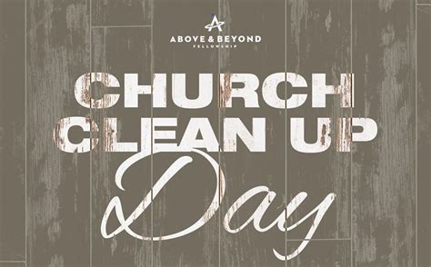 Church Clean Up Day – Saturday, March 28th @ 9am - Above and Beyond Fellowship