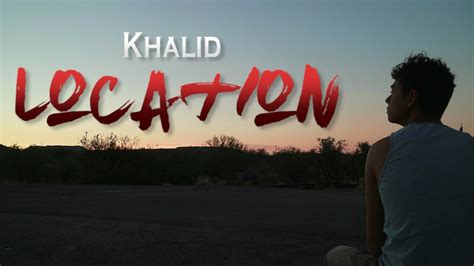 Khalid - Location Lyrics Video [Official lyrics] - YouTube