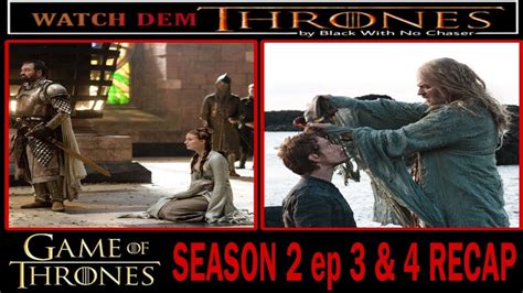 GAME OF THRONES SEASON 2 EP 3 & 4 RECAP - YouTube