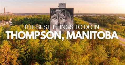 13 of the BEST Things to Do in Thompson, Manitoba (for 2024)