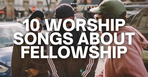 10 Worship Songs About Fellowship [W/ Tutorials] - Worship Online