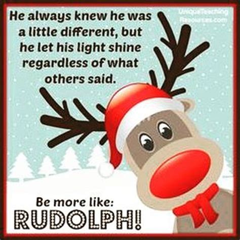 Be More Like Rudolph Pictures, Photos, and Images for Facebook, Tumblr, Pinterest, and Twitter