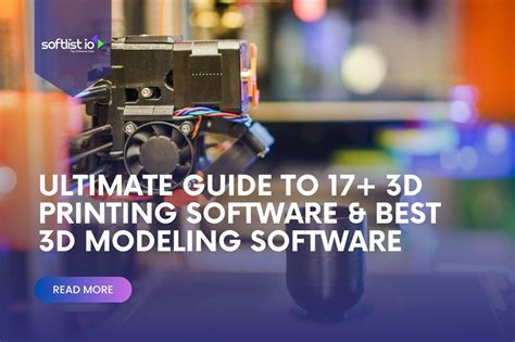 Best 17+3D Printing Software: The Ultimate Guide