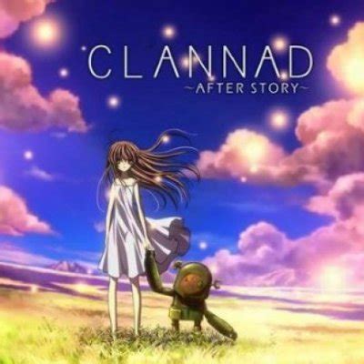 Clannad After Storyfrom Best Anime of All Time List