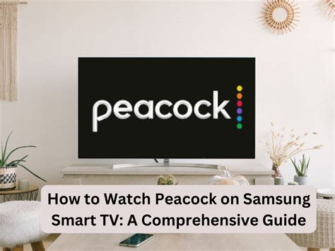 How to Watch Peacock on Samsung Smart TV: A Comprehensive Guide - Techverge