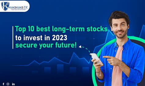 Top 10 Best Long Term Stocks To Invest In 2023 - Secure Your Future ...