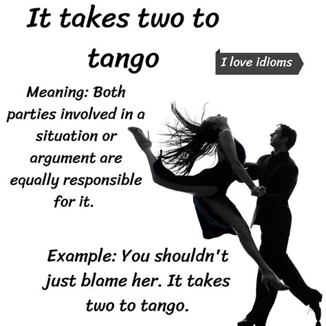 It takes two to tango | It takes two, Idioms, English idioms