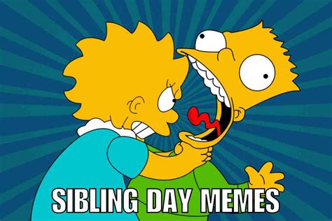 The Best 2024 Sibling Day Memes To Troll Your Sibs With