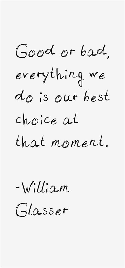 William Glasser Quotes & Sayings