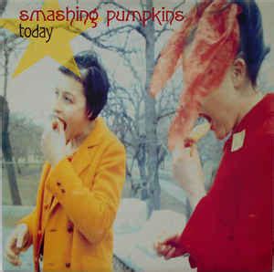 Smashing Pumpkins* - Today (1993, Vinyl) | Discogs