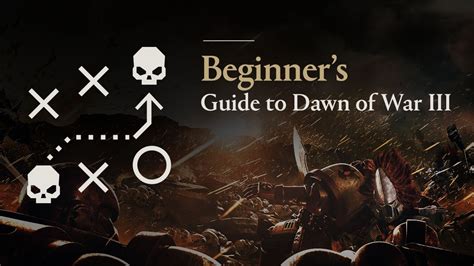 Beginner's Guide to Dawn of War III - Dawn of War