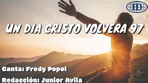 UN DÍA CRISTO VOLVERA, Himno número 97 letra. -Iglesia de Dios Chords ...