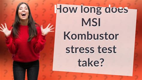 How long does MSI Kombustor stress test take? - YouTube