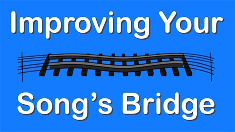 Songwriting - Improve Your Song’s Bridge With These Easy Approaches - YouTube