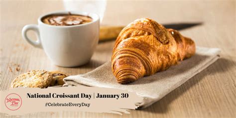 January 30, 2023 | NATIONAL CROISSANT DAY | NATIONAL BUBBLE WRAP DAY ...