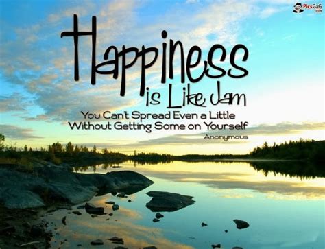 Quotes & Inspiration: Happiness is like dam you can't spread even a little without getting some ...