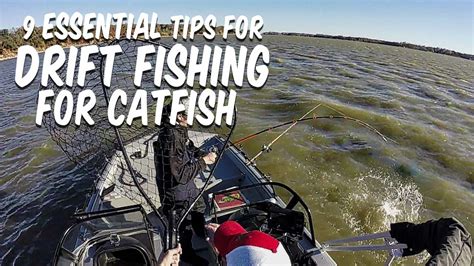 Drift Fishing For Catfish: 9 Essential Tips For Success