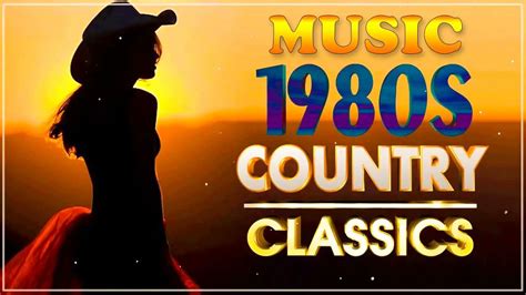 Best classic country songs of 1980s greatest 80s country music 80s best ...