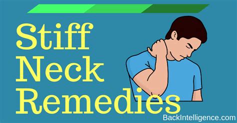 7 Stiff Neck Remedies - How To Get Rid of a Stiff Neck