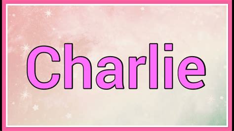 Charlie | Name Origin Meaning Variations - YouTube