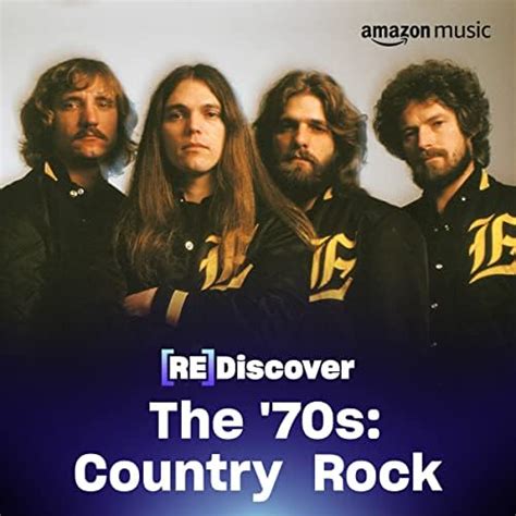 Play REDISCOVER The ’70s: Country Rock Playlist on Amazon Music Unlimited