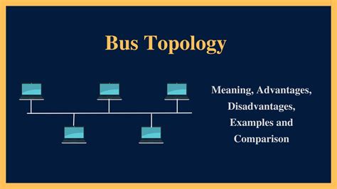 Bus Topology - Meaning, Advantages, Disadvantages, Examples and Comparison | Network Topologies