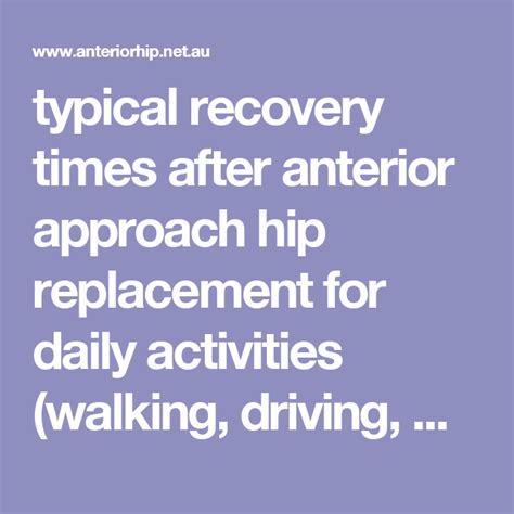 typical recovery times after anterior approach hip replacement for daily activities (wa… | Hip ...