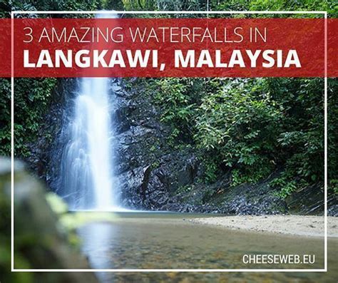 3 Amazing Waterfalls in Langkawi, Malaysia | CheeseWeb