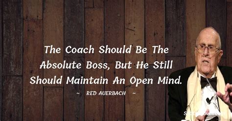 The coach should be the absolute boss, but he still should maintain an ...