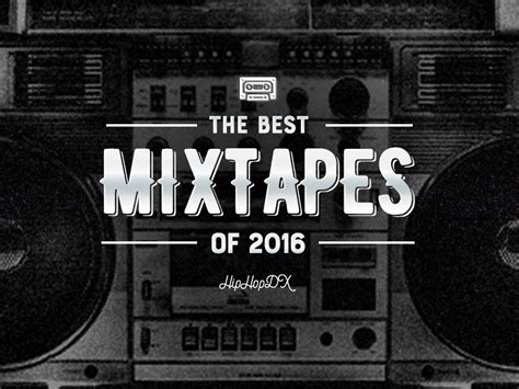 Best Mixtapes Of 2016 | Hip Hop & EP's | HipHopDX